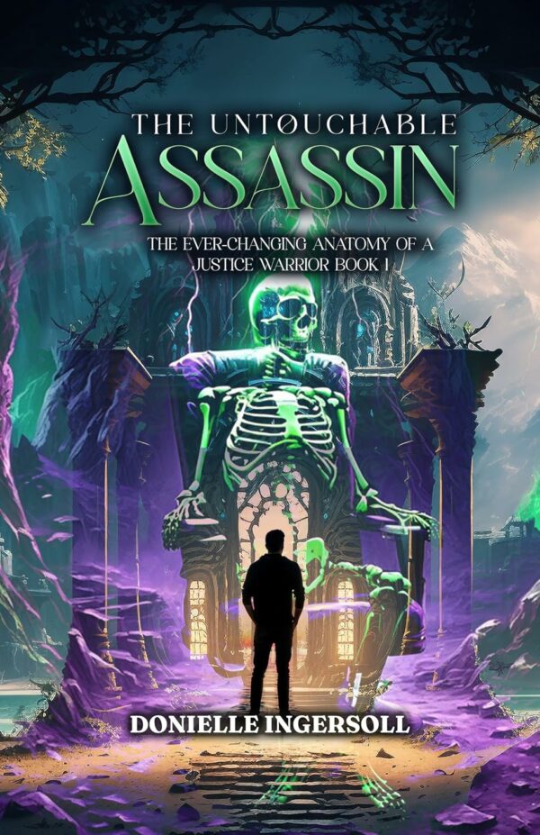 The Untouchable Assassin The Ever-Changing Anatomy of a Justice Warrior book 1